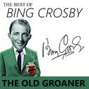 The Best of Bing Crosby  - the Old Groaner专辑