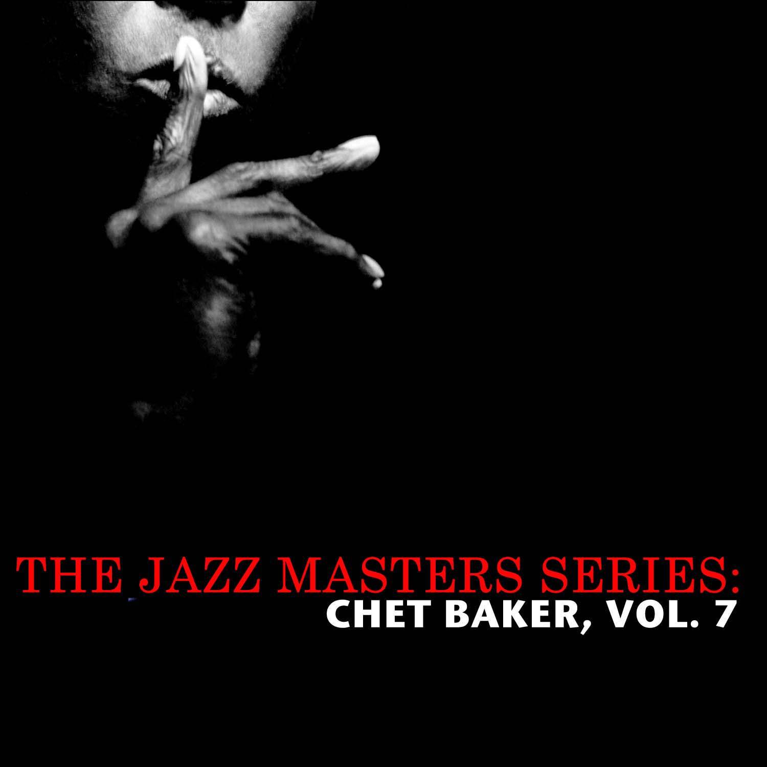 The Jazz Masters Series: Chet Baker, Vol. 7专辑