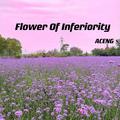 Flower of inferiority