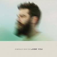 Lose You - Jordan Davis (karaoke) 带和声伴奏