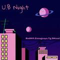 U.B Night