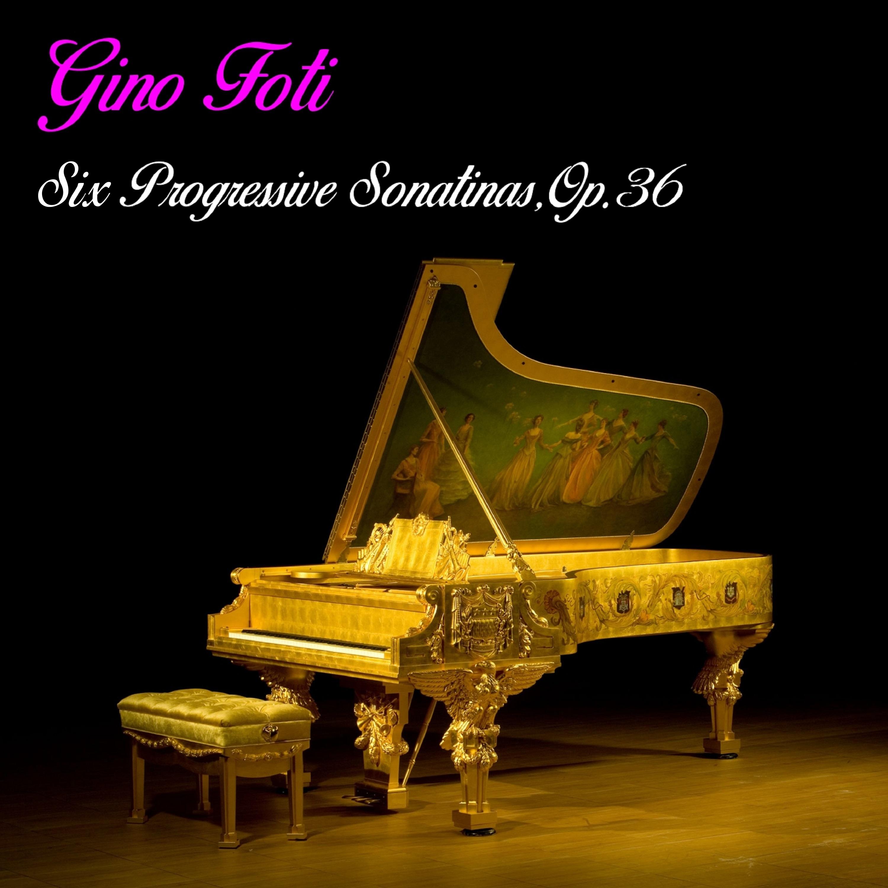 Gino Foti - Six Sonatinas for Pianoforte, No. 2 in G Major, Op. 36: III. Allegro