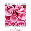 I See Fire (Jasmine Thompson Cover) [Jebase Remix]专辑