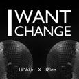 I WANT CHANGE