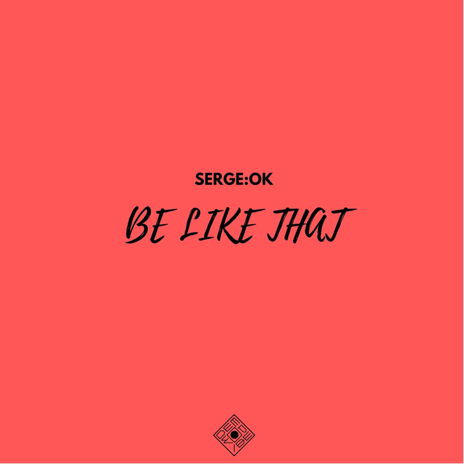 Be Like That