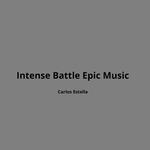 Intense Battle Epic Music专辑