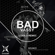 Vassy - Bad（Lona.X Remix）