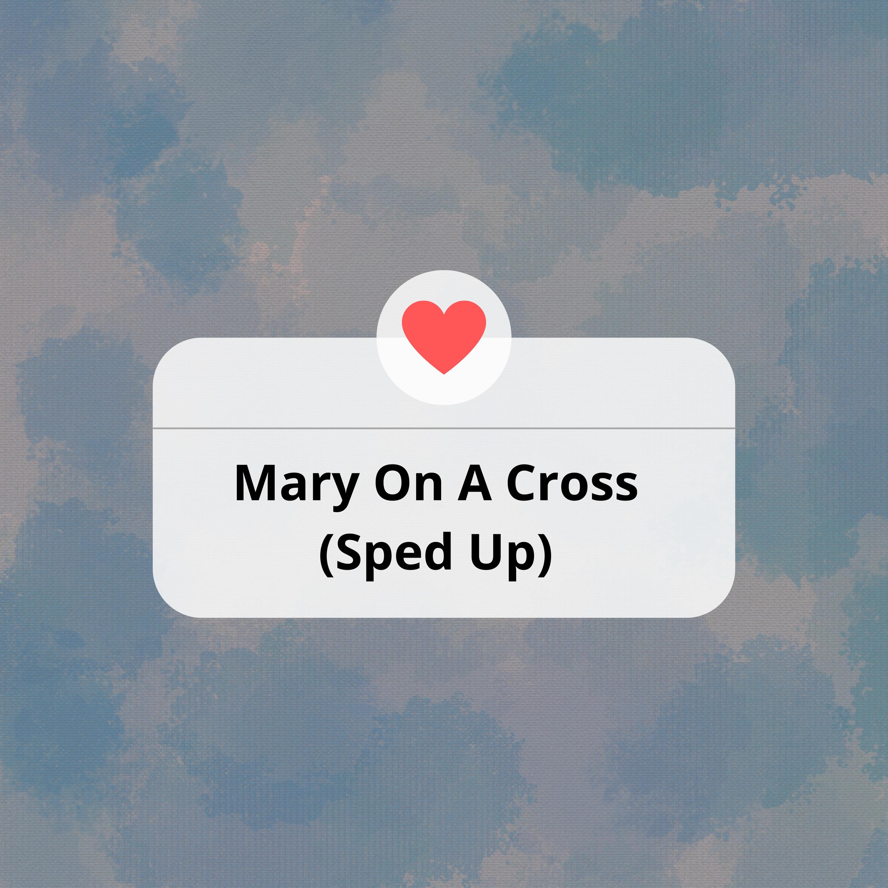 Mary On A Cross (Sped Up)