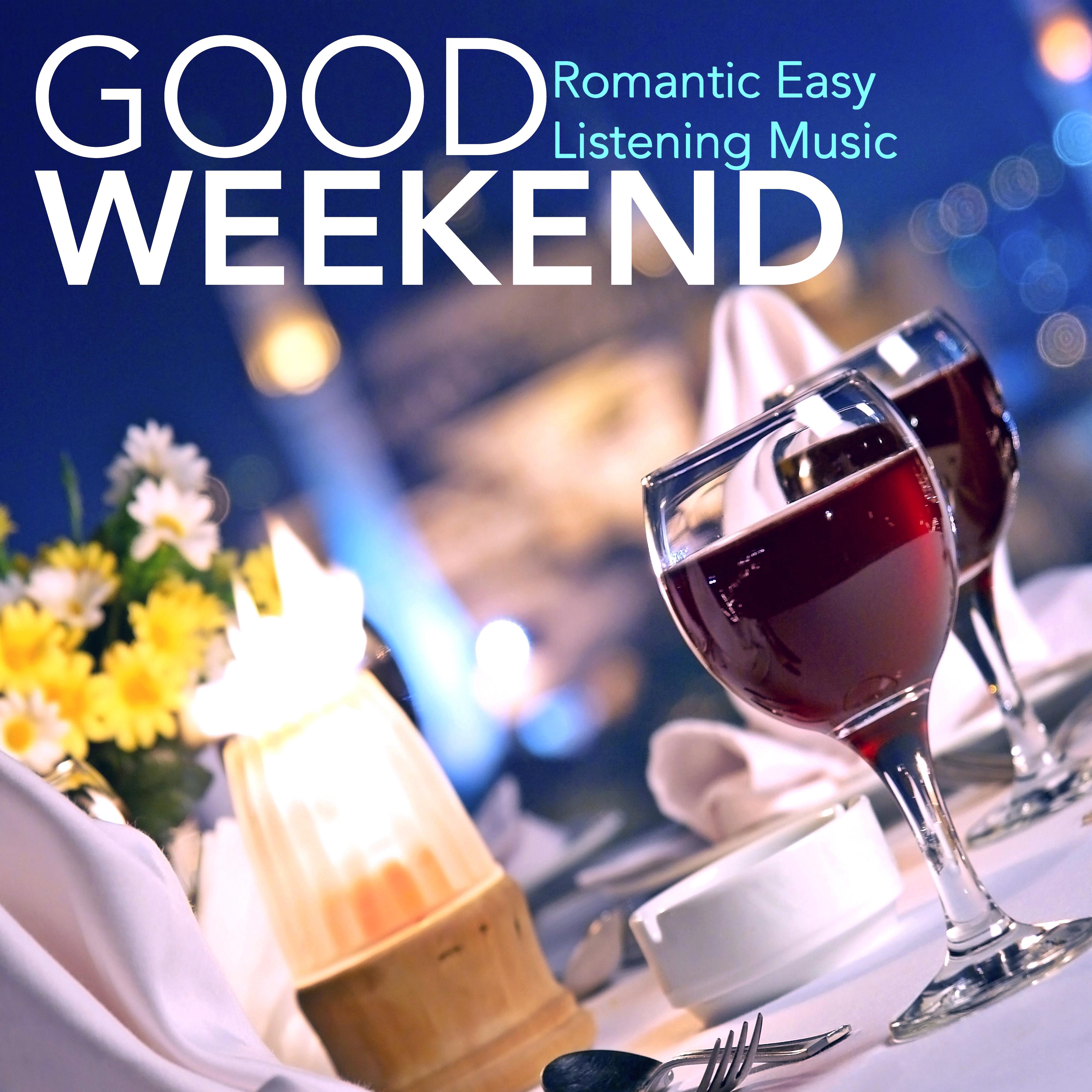 Good Weekend - Romantic Easy Listening Music, Piano Solo for Intimate Moments & Candlelight Dinner专辑