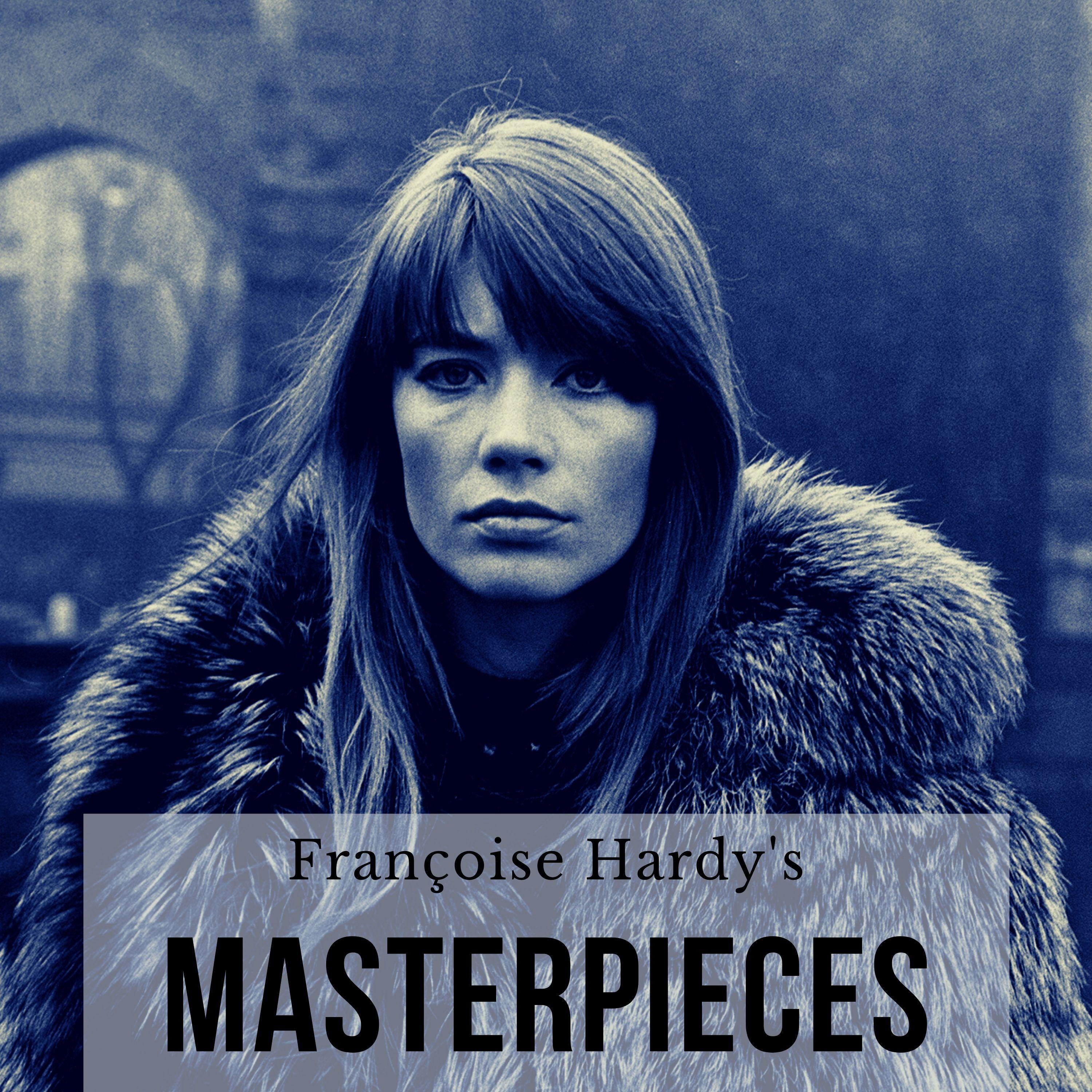 Françoise Hardy's Masterpieces