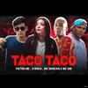Pietro Mc - Taco Taco (feat. Mc Morena & MC GW)
