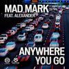 Anywhere You Go (DJ Antoine vs Mad Mark 2K12 Radio Edit)