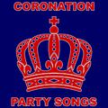 Coronation Party Songs