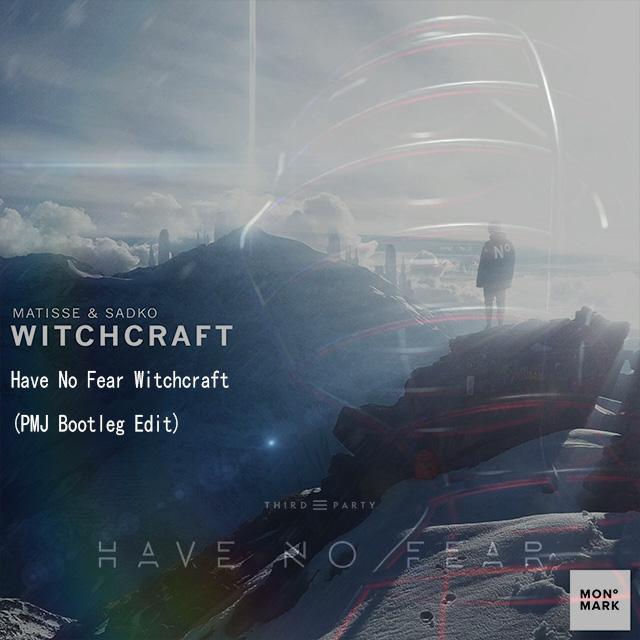 Have No Fear Witchcraft (PMJ Bootleg Edit)专辑