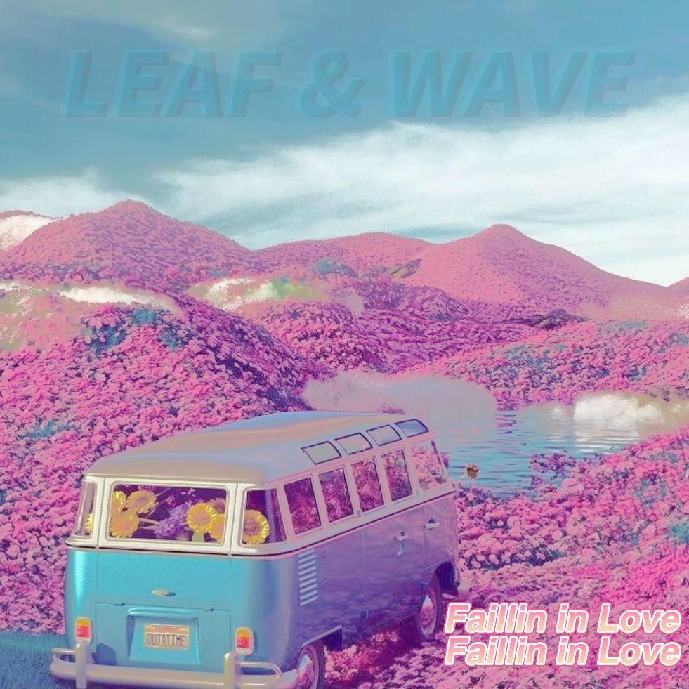 Faillin in Love (LEAF & WAVE Remix)