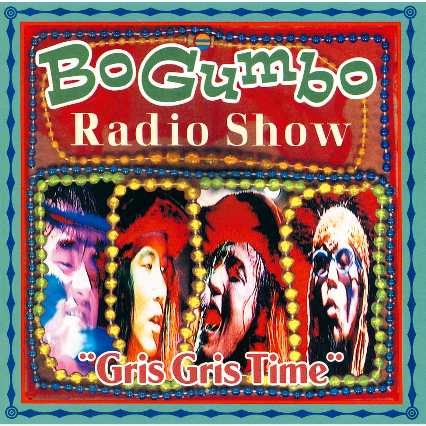 Bo Gumbo Radio Show"Gris Gris Time"