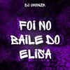 dj jhowzk - Foi no Baile do Elisa