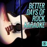 Better Days of Rock Karaoke专辑