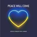 Peace Will Come - Artistes francais pour l'Ukraine