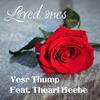 Yesr Thump - Loved Ones (feat. Thearl Beebe)