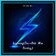 Lightning(Elec-Bob Wen Bootleg)