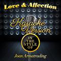 Love & Affection (In the Style of Joan Armatrading) [Karaoke Version] - Single