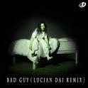 bad guy(Lucian Dai Remix)专辑