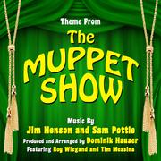 The Muppet Show - Theme from the TV Series By Jim Henson and Sam Pottle