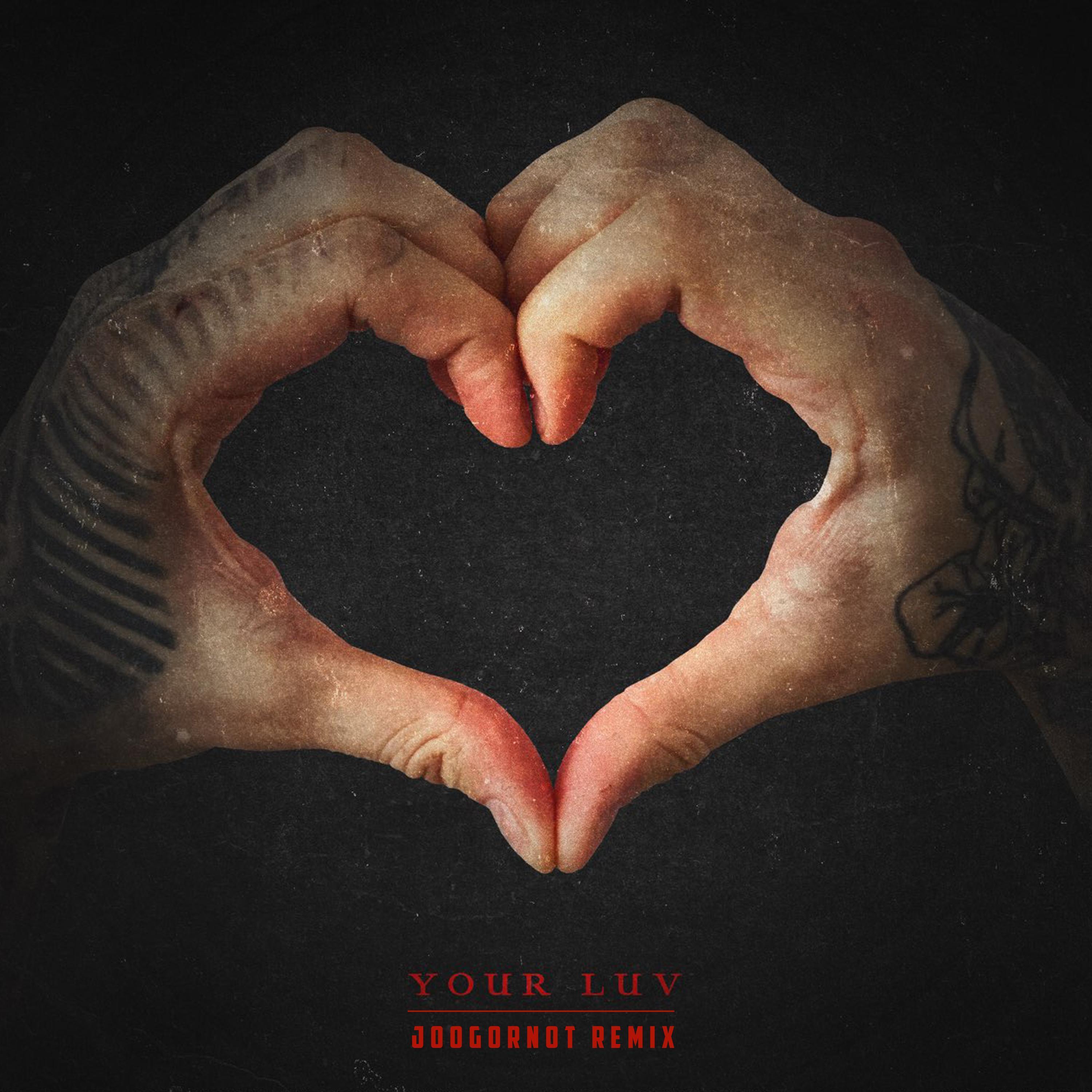 Your Luv (Joogornot Remix)