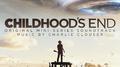 Childhood's End (Deluxe Edition) [Original Mini-Series Soundtrack]专辑