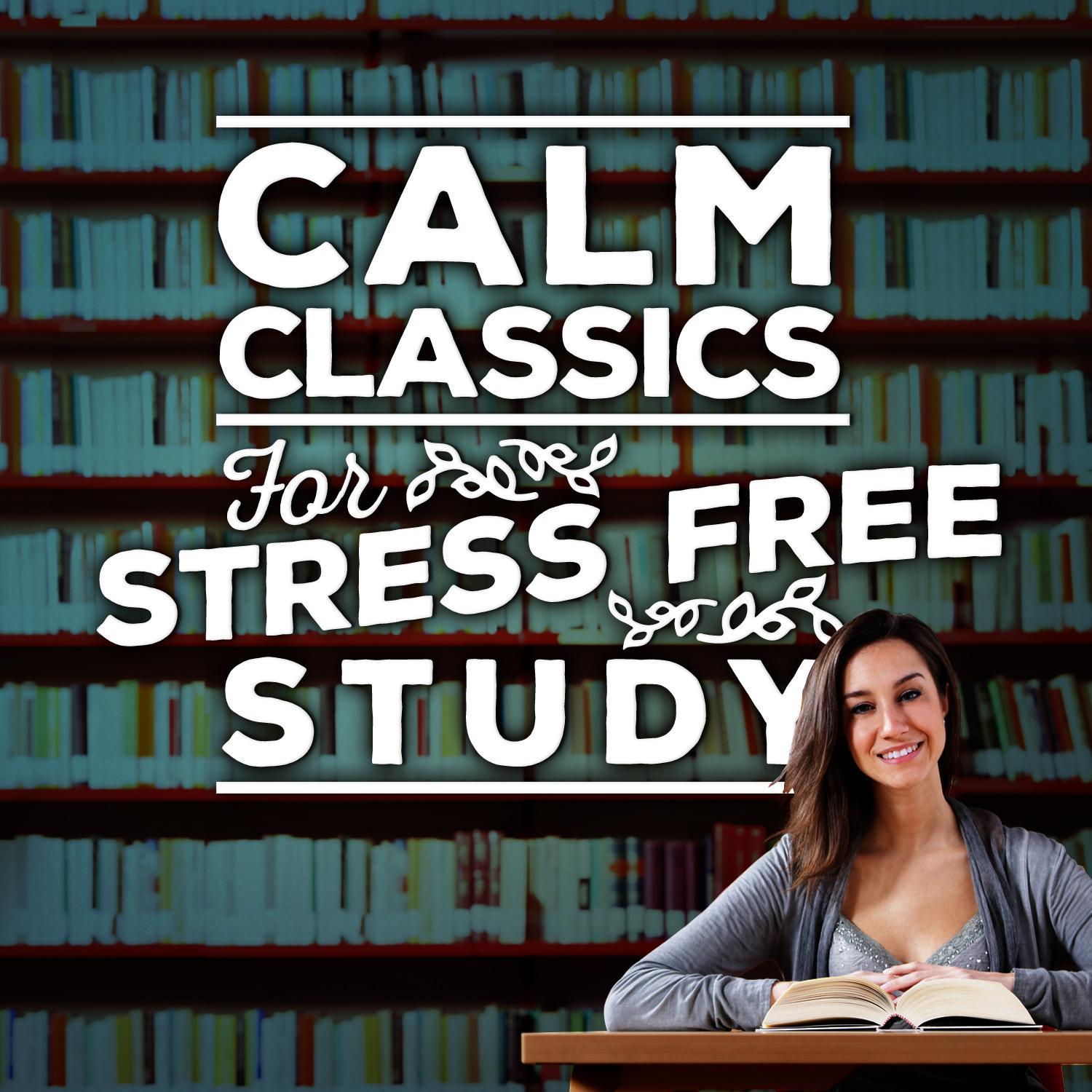 Calm Classics for Stress-Free Study专辑