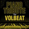 Piano Tribute to Volbeat