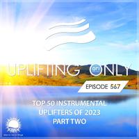 Uplifting Only 567: No-Talking DJ Mix: Ori's Top 50 Instrumental Uplifters of 2023, Pt. 2