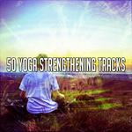 50 Yoga Strengthening Tracks专辑