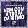 MC GK De Osasco - Vem Com a Tropa da Ritmo