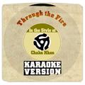 Through the Fire (In the Style of Chaka Khan) [Karaoke Version] - Single