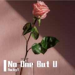 No One But U（无人及你） （prod.by FakeBlood）