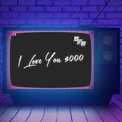 I Love You 3000 III