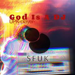 God Is A DJ