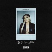 If You Knew Better