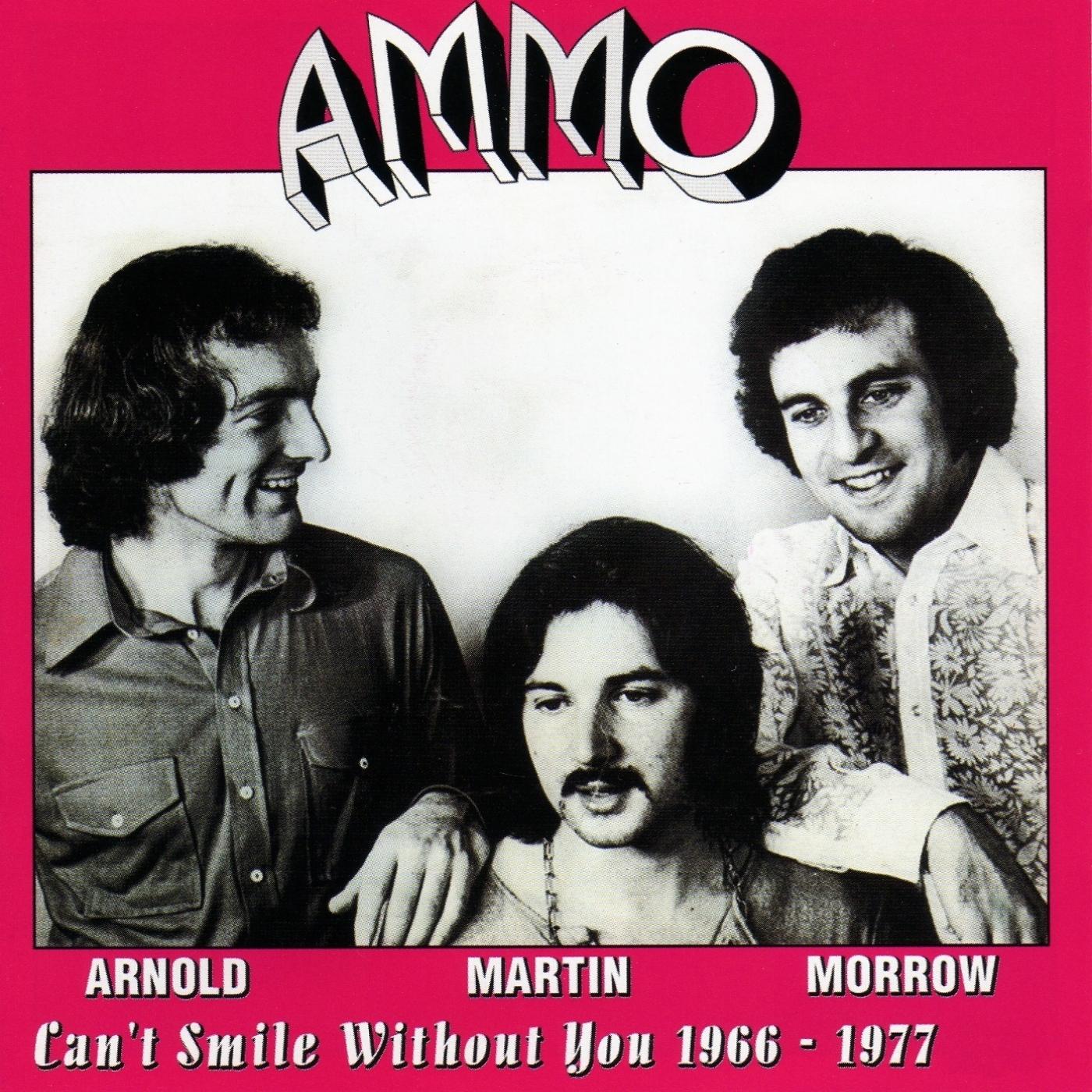 AMMO - Can't Smile Without You 1966 1977