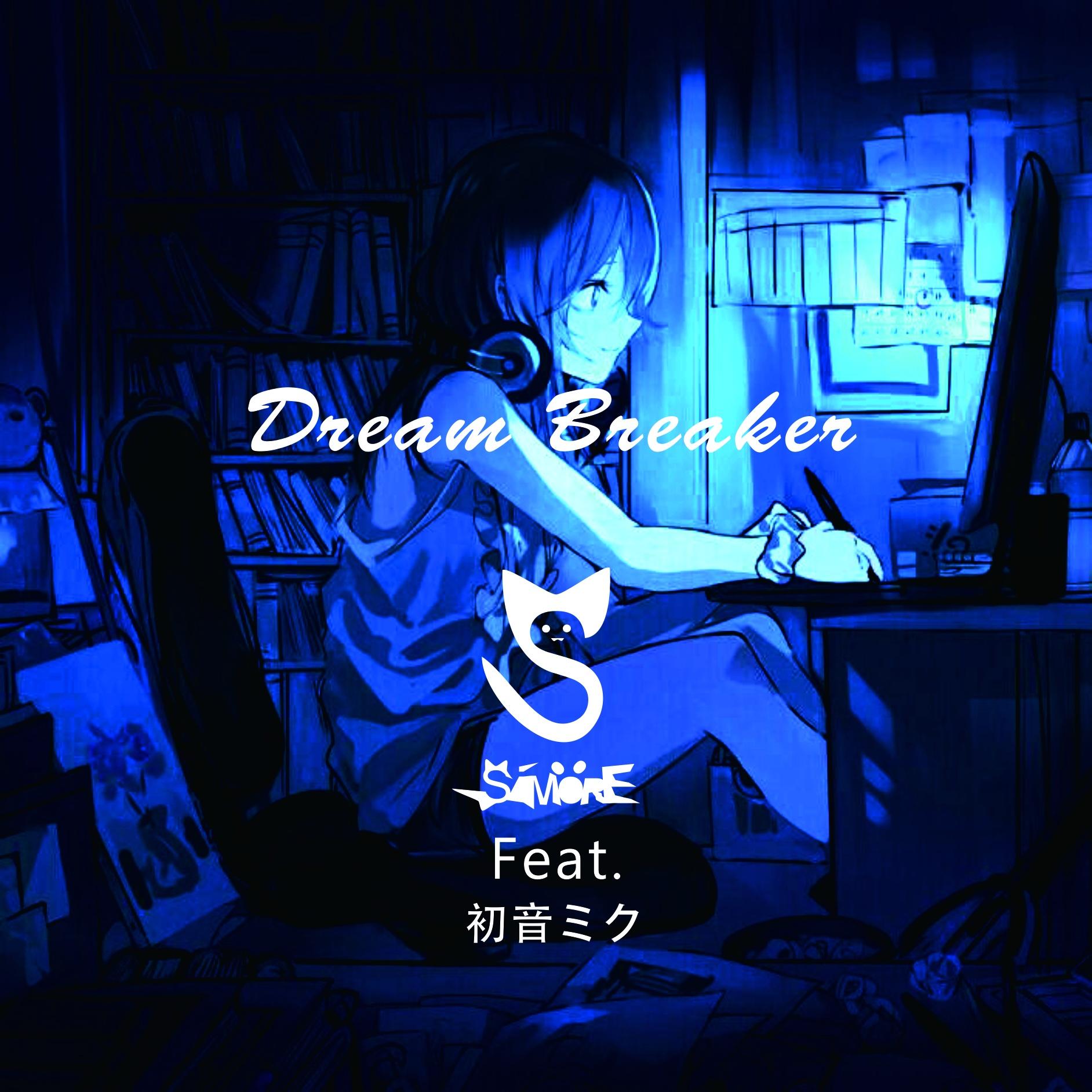 Dream Breaker(Feat.初音ミク)