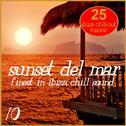 Sunset Del Mar, Vol. 10 - Finest In ibiza Chill专辑
