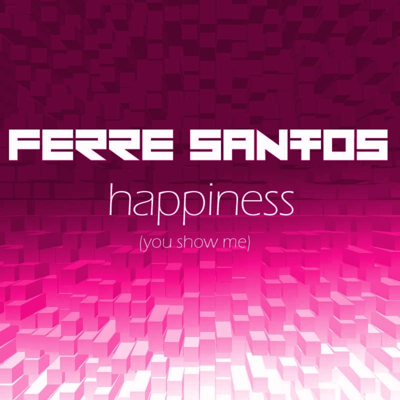 Happiness (You Show Me)