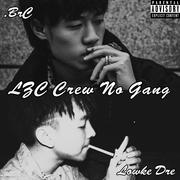 LZC CREW NO GANG