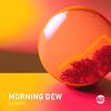 Eunoia - Morning Dew
