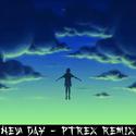 New Day (PTReX Remix)