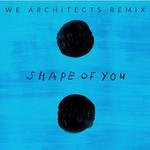 Shape Of You (We Architects Remix)专辑