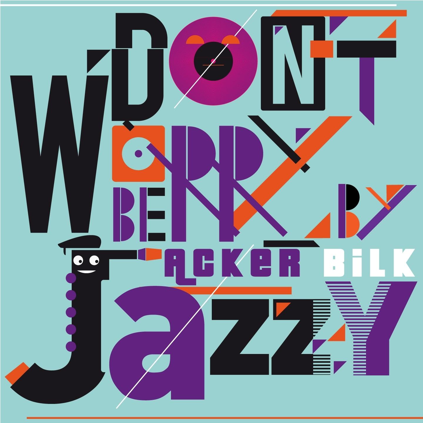 Don't Worry Be Jazzy By Acker Bilk