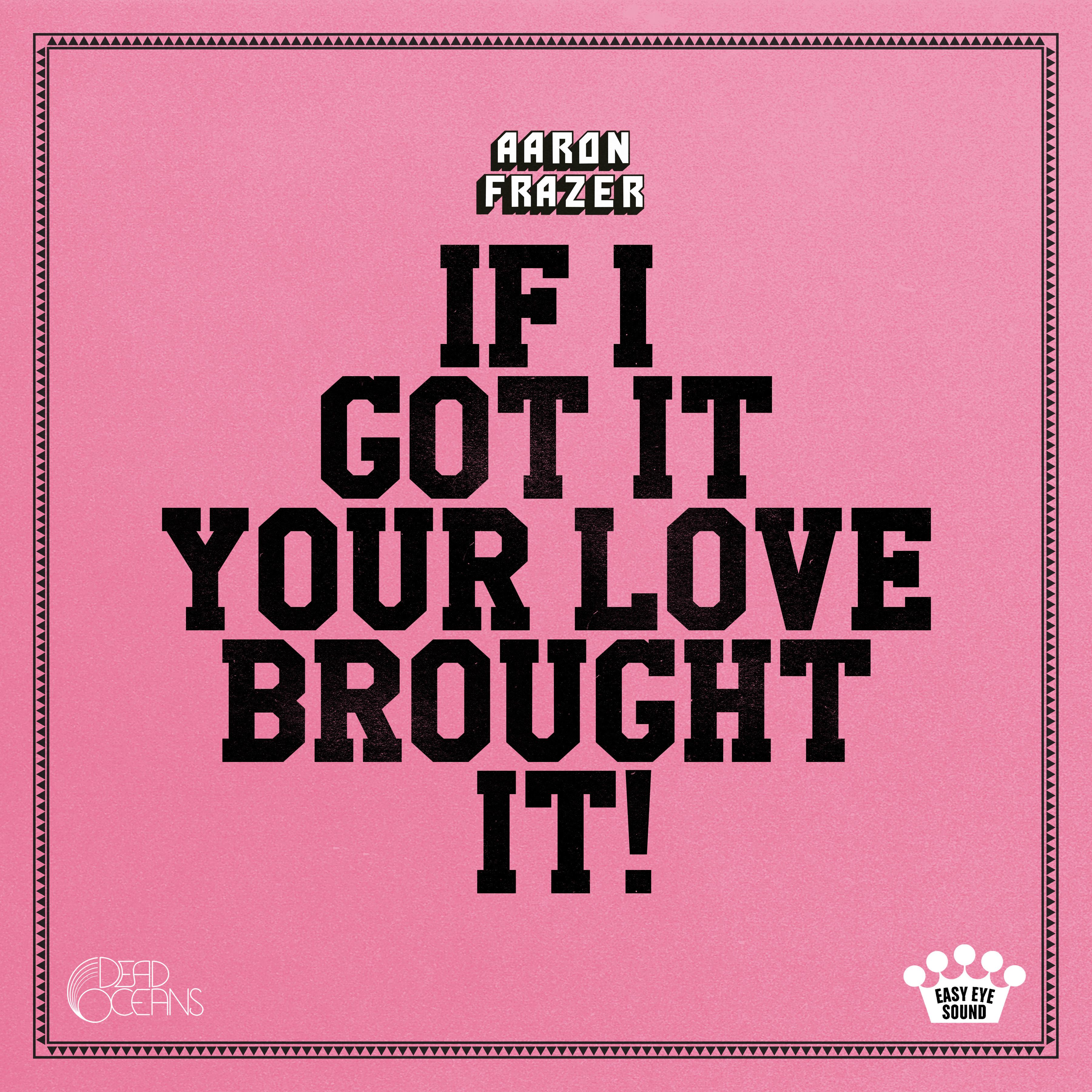 If I Got It (Your Love Brought It)